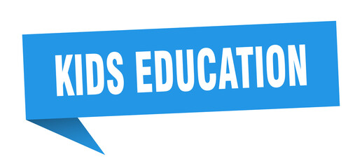 kids education banner. kids education speech bubble. kids education sign