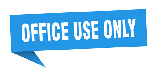 office use only banner. office use only speech bubble. office use only sign