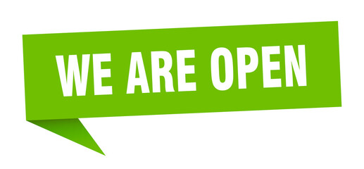 we are open banner. we are open speech bubble. we are open sign