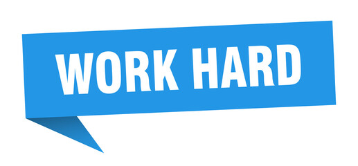 work hard banner. work hard speech bubble. work hard sign