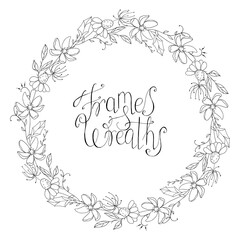 Beautiful wreath of wildflowers. Lettering. Black and white drawings. Isolated objects on a white background.