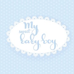 My sweet baby boy calligraphic inscription on a blue openwork card