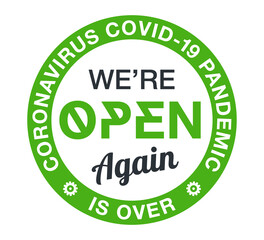 We are open please come in round sign board illustration isolated on whie background. it's over sign circle Banner reopen on the front door with text welcome we're open again after COVID19 coronavirus