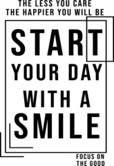 Start your day with a smile Vector design for t-shirt graphics, banner, fashion prints, slogan tees, stickers, cards,flyer, posters and other creative uses
