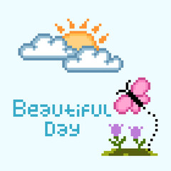 Pixel cloud, sun, flower, butterfly pattern with writing beautiful day. Vector Illustration of pixel art.