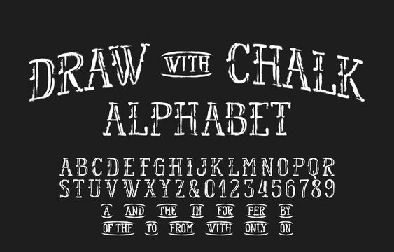 Draw with Chalk alphabet font. Hand drawn letters and catchwords. Stock vector typescript for your design.
