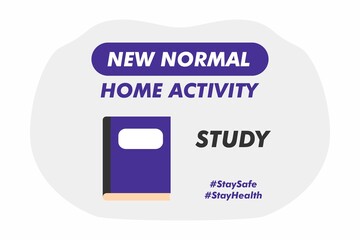 New Normal Home Activity - Study - Vector Flat Design Illustration : Suitable for Lifestyle Theme, Education Theme, Health / Medical Theme, Infographics and Other Graphic Related Assets.