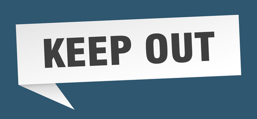 keep out banner. keep out speech bubble. keep out sign