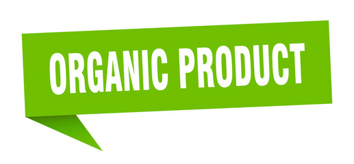 organic product banner. organic product speech bubble. organic product sign