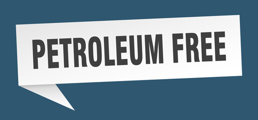 petroleum free banner. petroleum free speech bubble. petroleum free sign