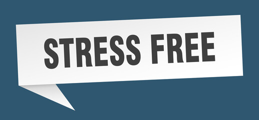 stress free banner. stress free speech bubble. stress free sign