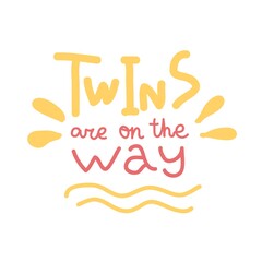 Pregnancy Announcement Twins are on the way. Positive optimistic Lettering. Baby photo album elements. Red and yellow letters isolated on white background.