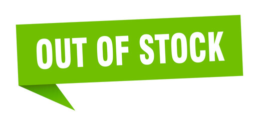 out of stock banner. out of stock speech bubble. out of stock sign