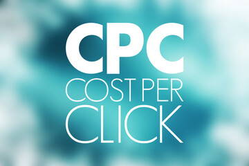 CPC - Cost Per Click acronym, business concept background