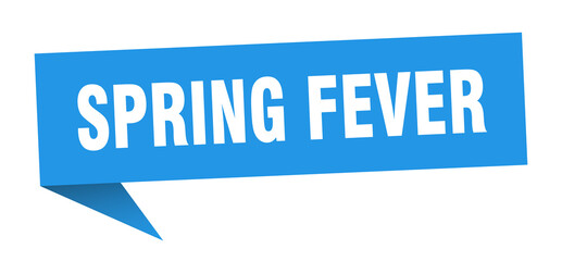 spring fever banner. spring fever speech bubble. spring fever sign