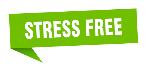 stress free banner. stress free speech bubble. stress free sign