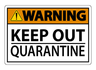Obraz premium Warning Keep Out Quarantine Sign Isolated On White Background,Vector Illustration EPS.10