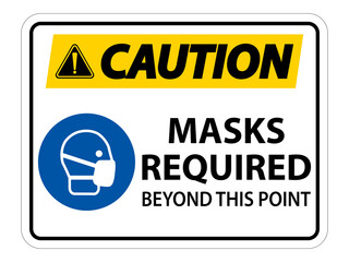 Caution Masks Required Beyond This Point Sign Isolate On White Background,Vector Illustration EPS.10