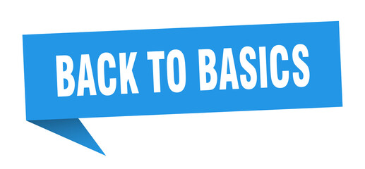 back to basics banner. back to basics speech bubble. back to basics sign