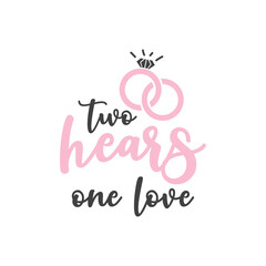 Fototapeta premium Two hears one love quote typography