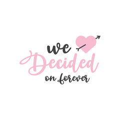 We decided on forever quote typography