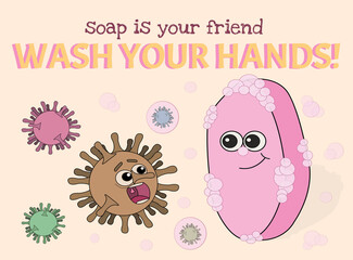 Wash your hands. COVID-19 hygiene promotion.  Hygiene promotion for kids. Virus scared of soap. Soap kills coronaviruses.