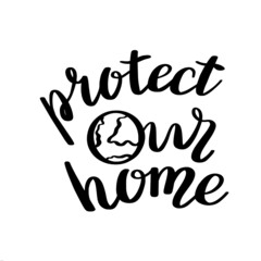 Obraz premium Vector black and white lettering Protect our home