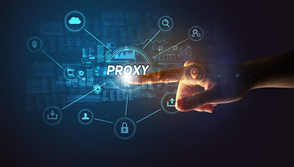 Hand touching PROXY inscription, Cybersecurity concept