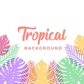 Tropical Vector Background Design Illustration. Tropical leaves Vector flat design illustration. Abstract Tropical Summer background design template for banner, pattern, invitation, poster, brochure.