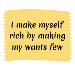 I make myself rich by making my wants few. Vector Quote