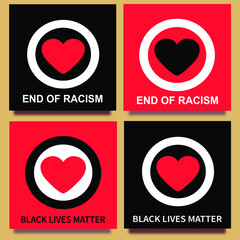 Black lives matter, end of racism text with heart in a circle. Vector illustration for social media posts against racism. Social movement. Logo for design