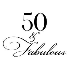 Fabulous Fifty birthday party vector calligraphy quote on white background