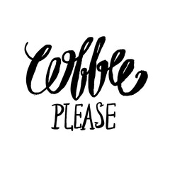 Coffee please postcard. Ink illustration. Modern cute simple brush calligraphy. Handwritten phrase. Inspiration graphic design typography element.