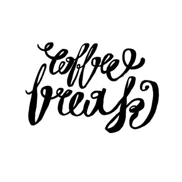 Coffee break postcard. Ink illustration. Modern cute simple brush calligraphy. Handwritten phrase. Inspiration graphic design typography element.