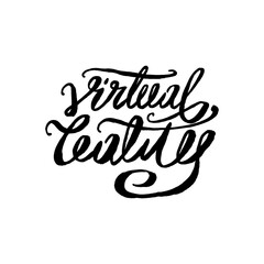 Virtual Reality Calligraphy Handwritten Lettering for Posters, Cards design, T-Shirts. Saying, Quote on White Background