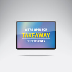 Fototapeta premium holding tabblet sign we’re open for takeaway orders only