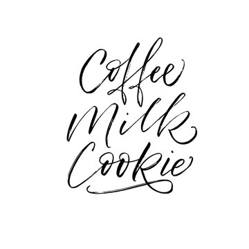 Coffee, milk, cookie card. Hand drawn brush style modern calligraphy. Vector illustration of handwritten lettering. 