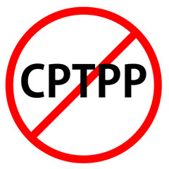 Text CPTPP is in red circle With red line projected through the circle. Stop CPTPP. Text is in traffic sign.