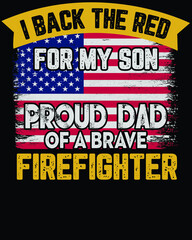 Vector design on the theme of Independent's of  dad 
 of a firefighter, veteran, independence of United States of America, Stylized Typography, t-shirt graphics, print, poster, banner

