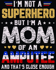 Vector design on the theme of mother of an amputee, Independent's of United States of America 
Stylized Typography, t-shirt graphics, print, poster, banner
