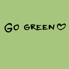 Handwritten vector words "go green". Overlay text for poster, e-commerce, textile, blog, billboard.