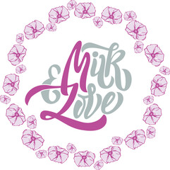 Milk and Love breastfeeding themed isolated text. Hand lettering illustration made in calligraphy style. Good as sign, poster, card.