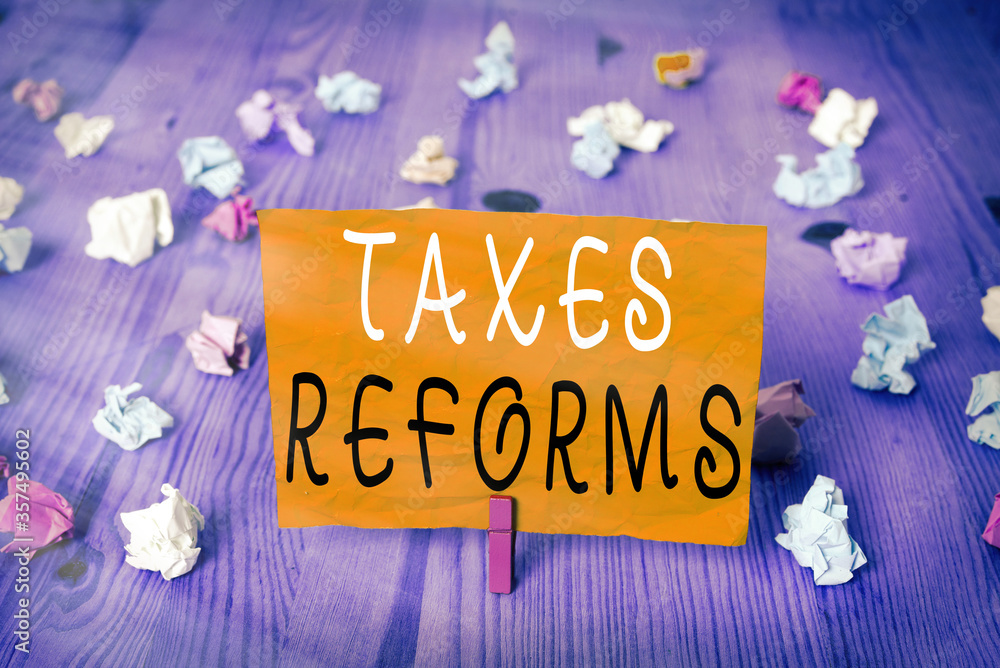 Poster conceptual hand writing showing taxes reforms. concept meaning managing collected taxes in a more ef