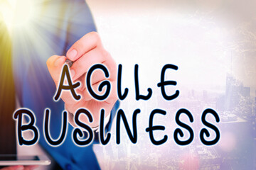 Word writing text Agile Business. Business photo showcasing capability of adjusting quickly to the...