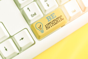 Conceptual hand writing showing Be Authentic. Concept meaning being truth and genuine to oneself...