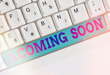 Text sign showing Coming Soon. Business photo showcasing an event that is bound to happen in the...