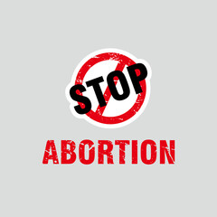 Vector of Red Grungy Stop Abortion Text with Forbidden Sign for Campaign, Poster and Others
