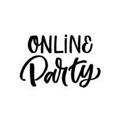 Hand drawn lettering card. The inscription: Online party. Perfect design for greeting cards, posters, T-shirts, banners, print invitations. Covid -19.