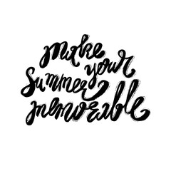 Hand lettering inspirational quote about summer. Vector fun hipster illustration. Ink calligraphy for your poster, banner, flyer, logo or label