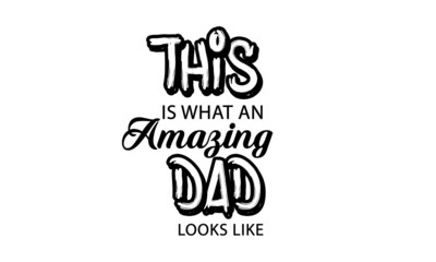 Happy Father's Day, Typography for print or use as poster, card, flyer or T Shirt
